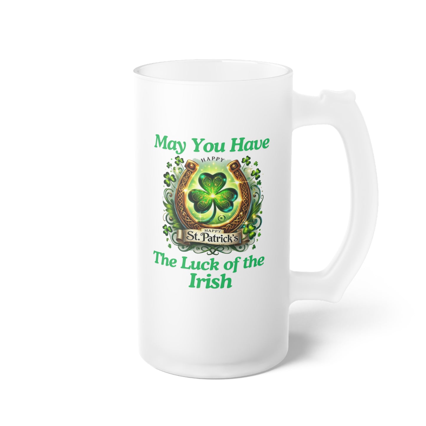 Luck of the Irish - Frosted Glass Beer Mug - St. Patrick's Day