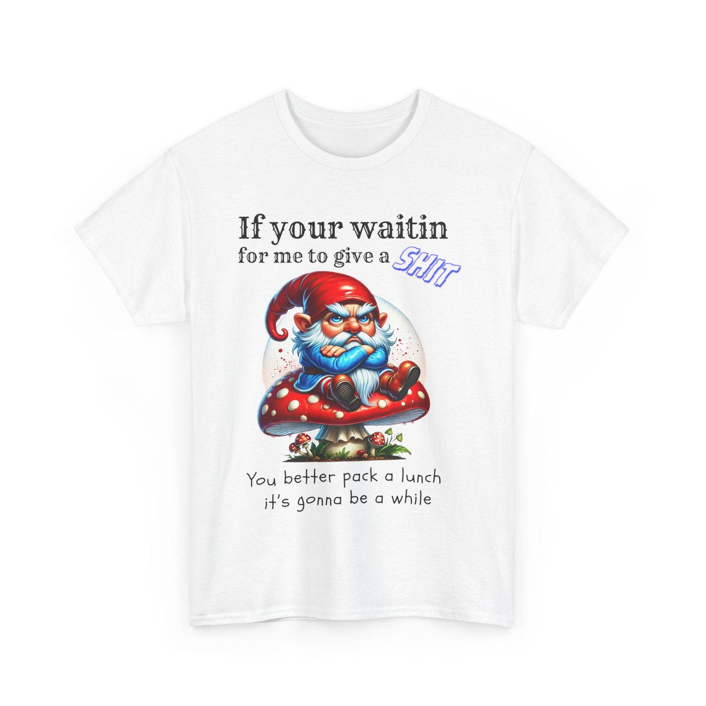 If Your Waitin - Unisex Heavy Cotton Tee - T-Shirts