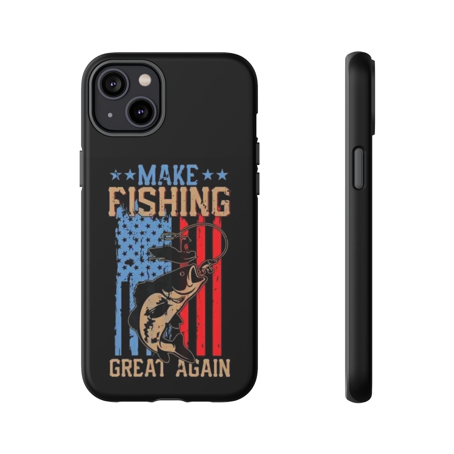 Make Fishing Great Again - Tough Whimsical Phone Cases