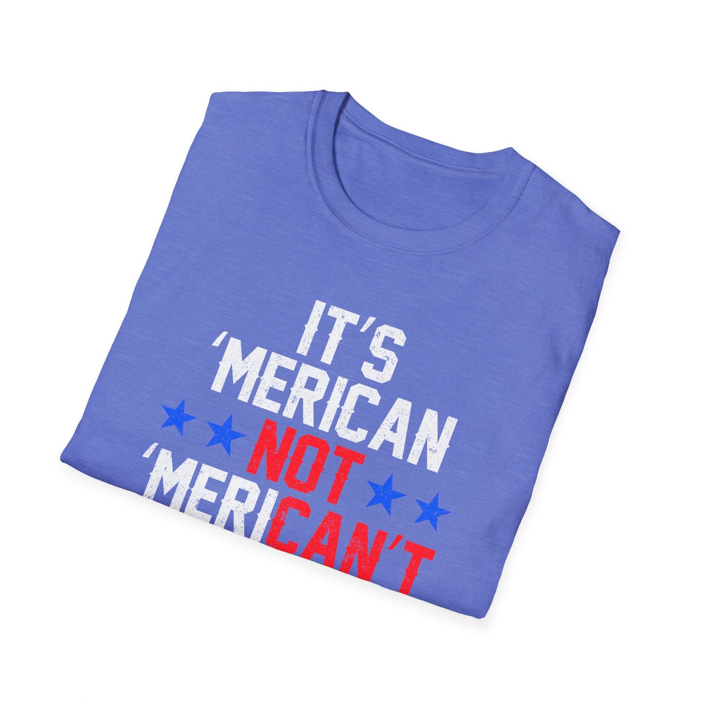 It's Merican - Unisex Softstyle T-Shirt