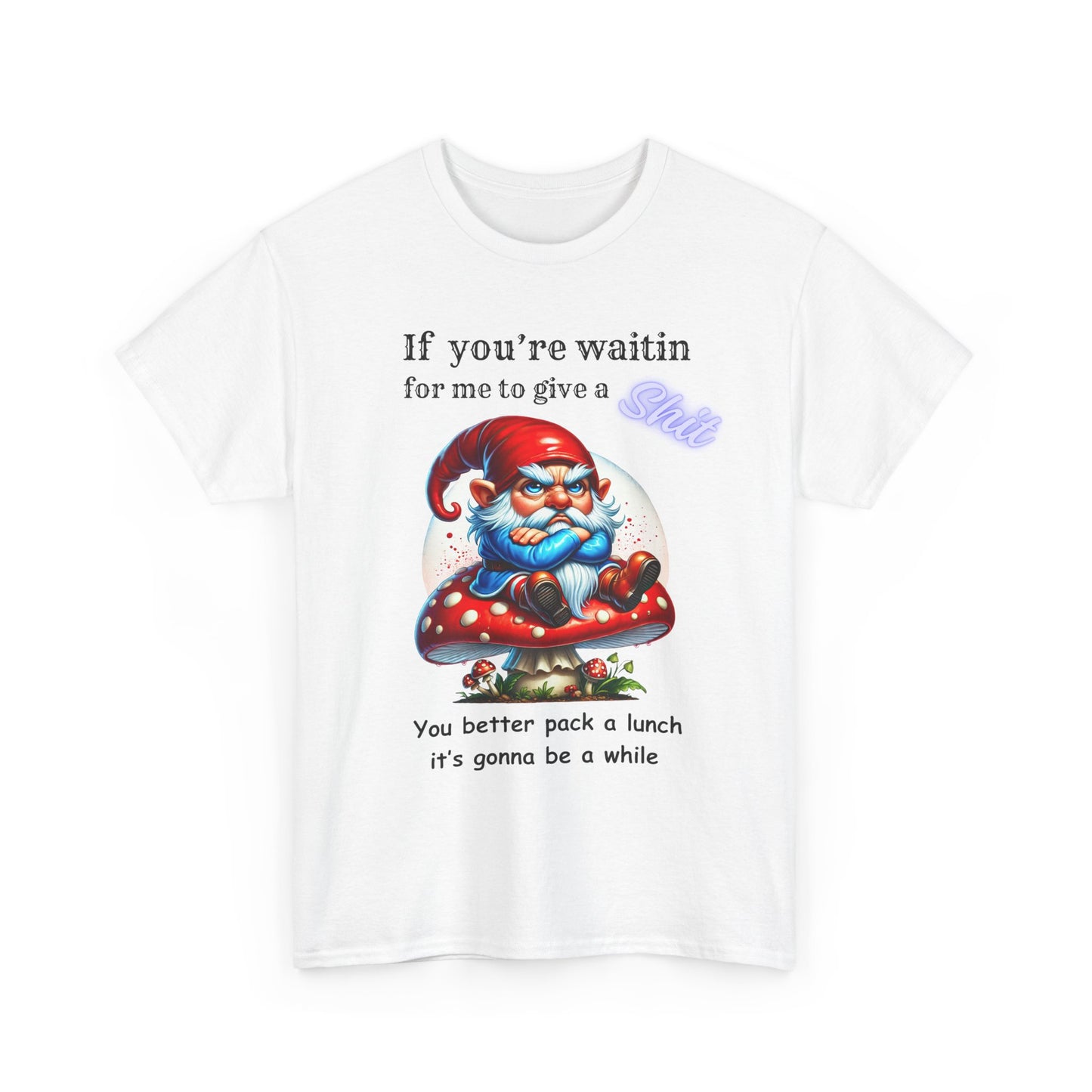 If Your Waitin - Unisex Heavy Cotton Tee - T-Shirts - Funny