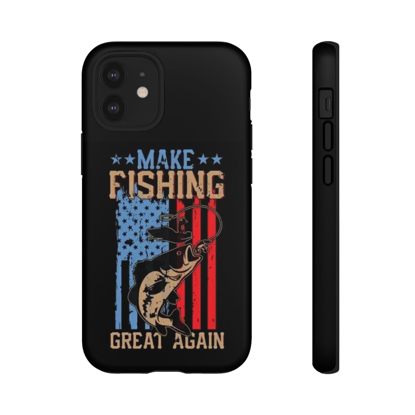 Make Fishing Great Again - Tough Whimsical Phone Cases