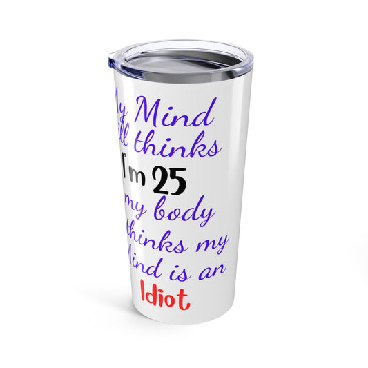 My Mind - Tumbler 20oz -Father's Day - Mugs and Tumblers