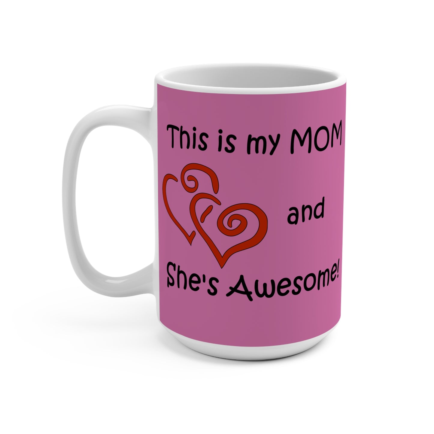 This is My Mom - Mug 15oz - Mother's day