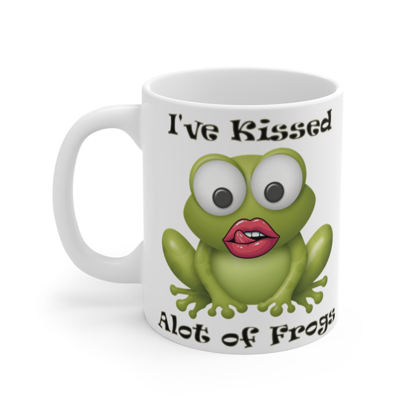 Mug 11oz - I've Kissed Alot of Frogs