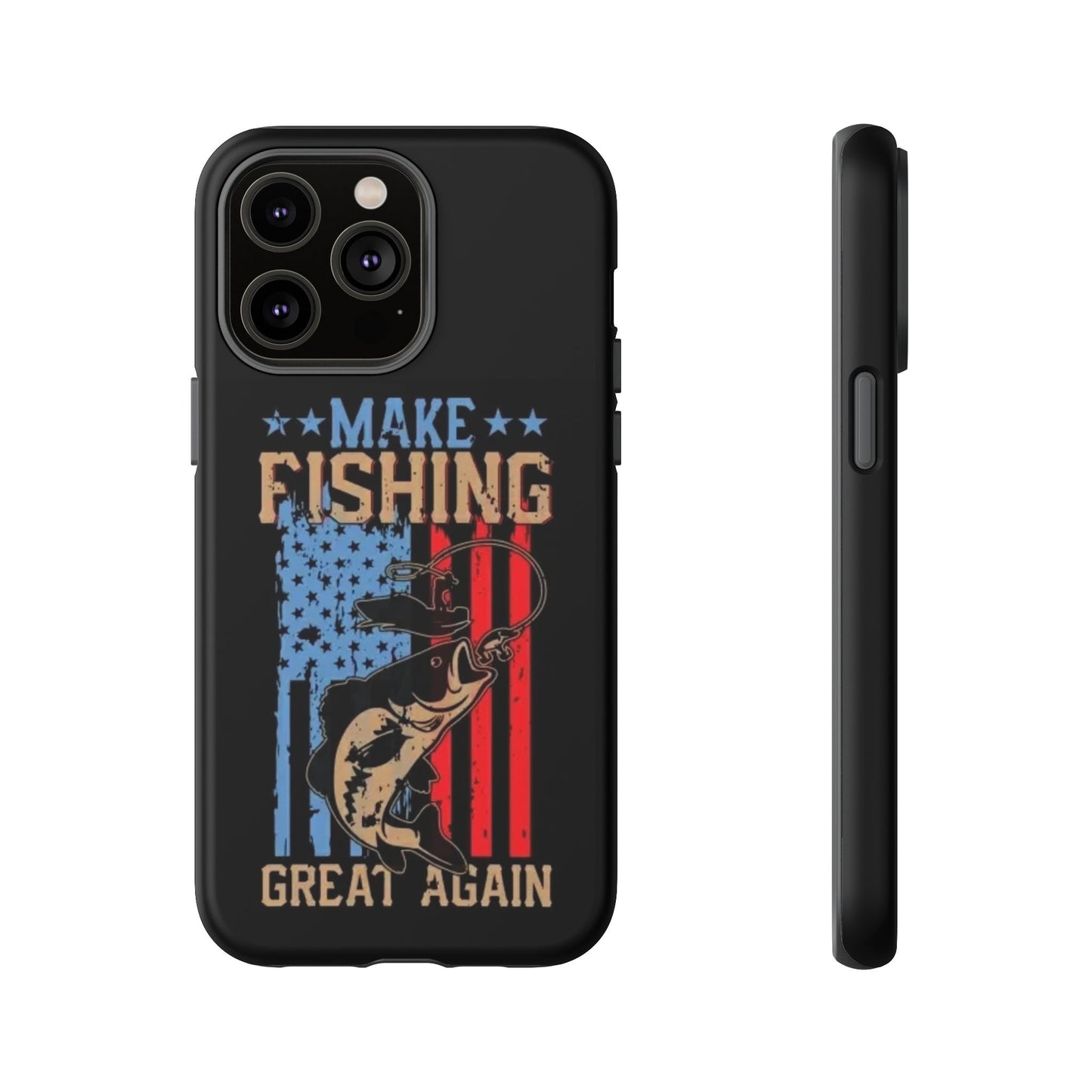 Make Fishing Great Again - Tough Whimsical Phone Cases