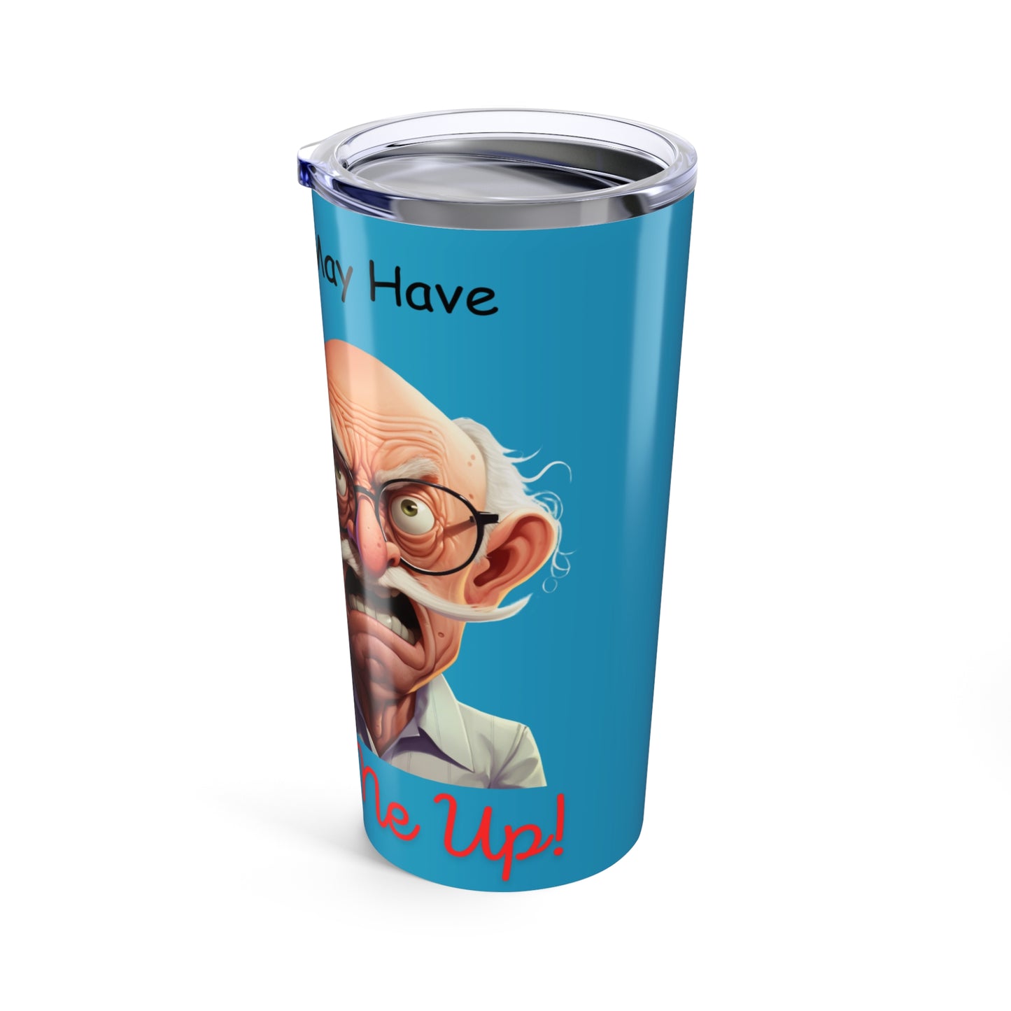 Aging - Tumbler 20oz - Mother's Day - Father' Day