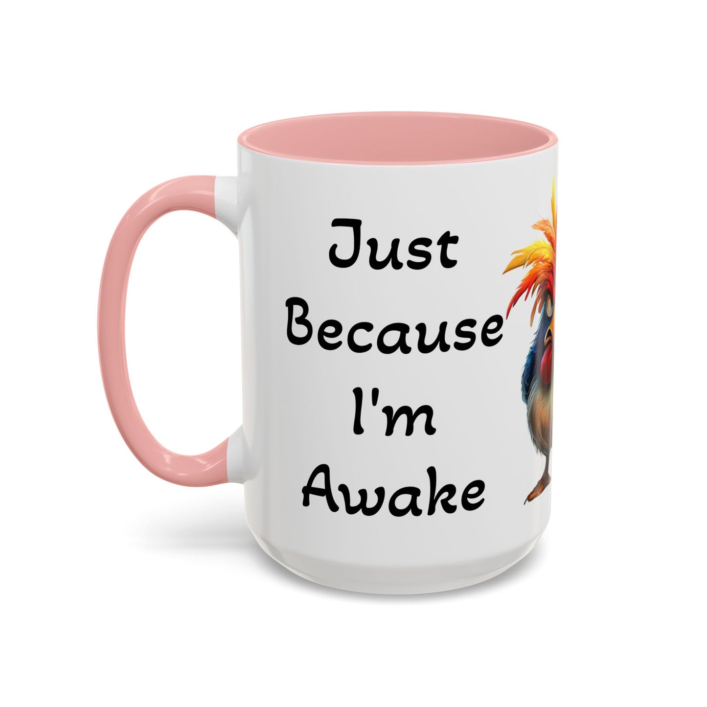 Just Because I'm Awake - Accent Coffee Mug (11, 15oz)