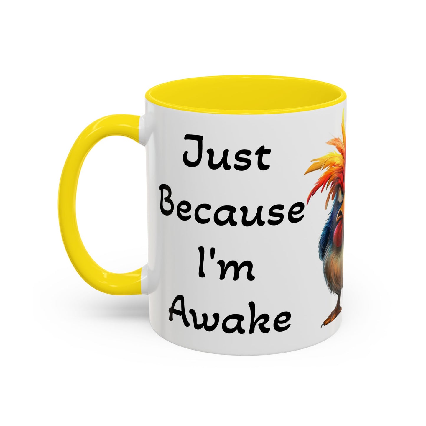 Just Because I'm Awake - Accent Coffee Mug (11, 15oz)