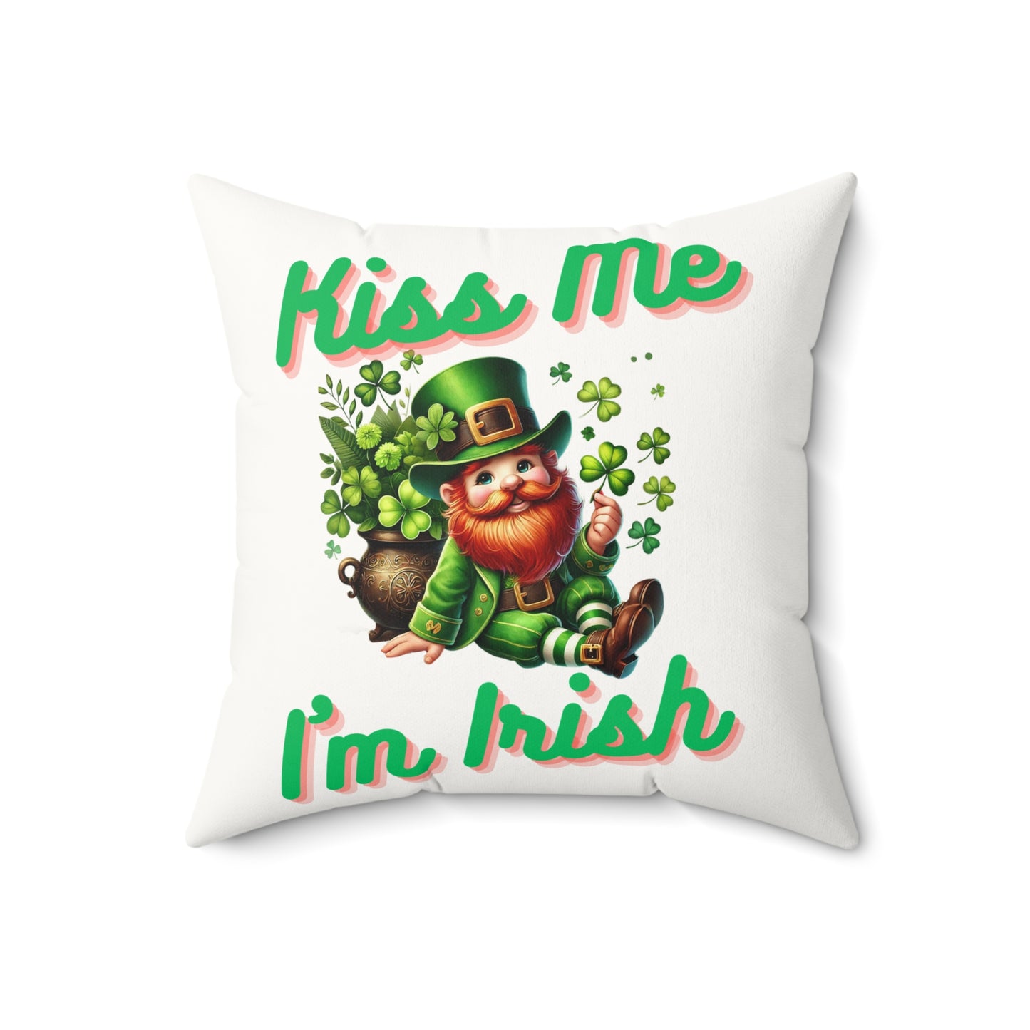 Kiss Me I'm Irish - Faux Suede Square Pillow - St. Patrick's Day