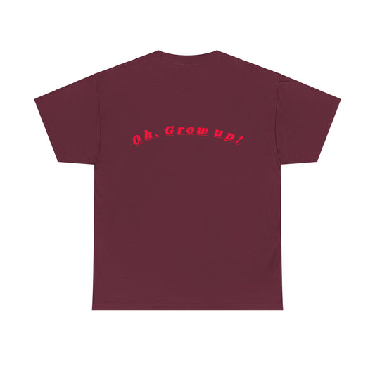 Oh - Grow up - Unisex Heavy Cotton T-Shirt