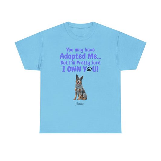 You may have adopted me  -  Dog - Unisex Heavy Cotton Tee - Mother's Day - Fathers Day