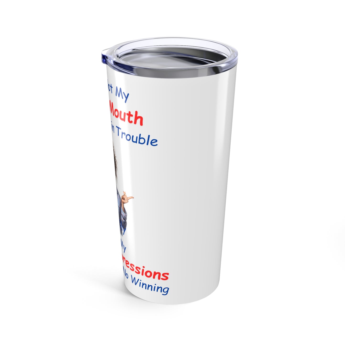 Smart Mouth - Tumbler 20oz - Mother's Day