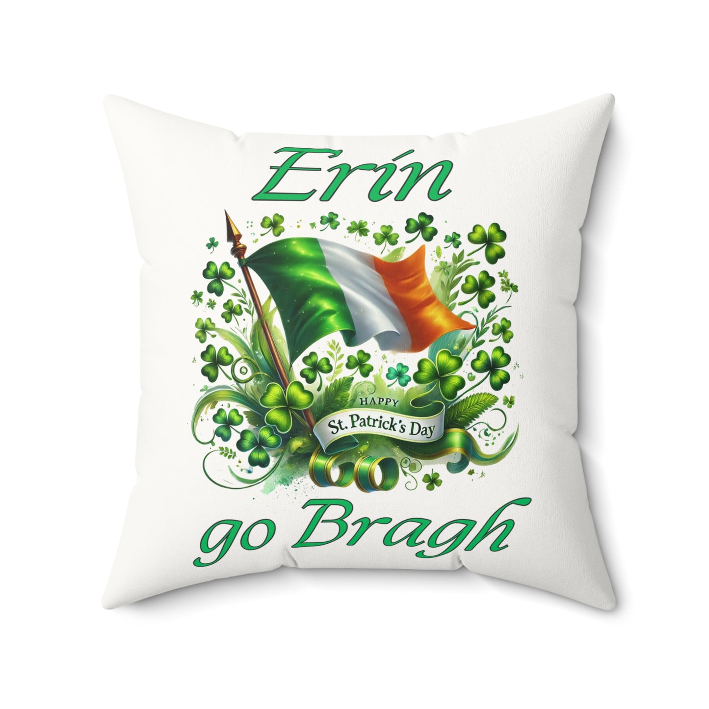 Erin go Bragh - (Ireland Forever) - Faux Suede Square Pillow - St. Patrick's Day