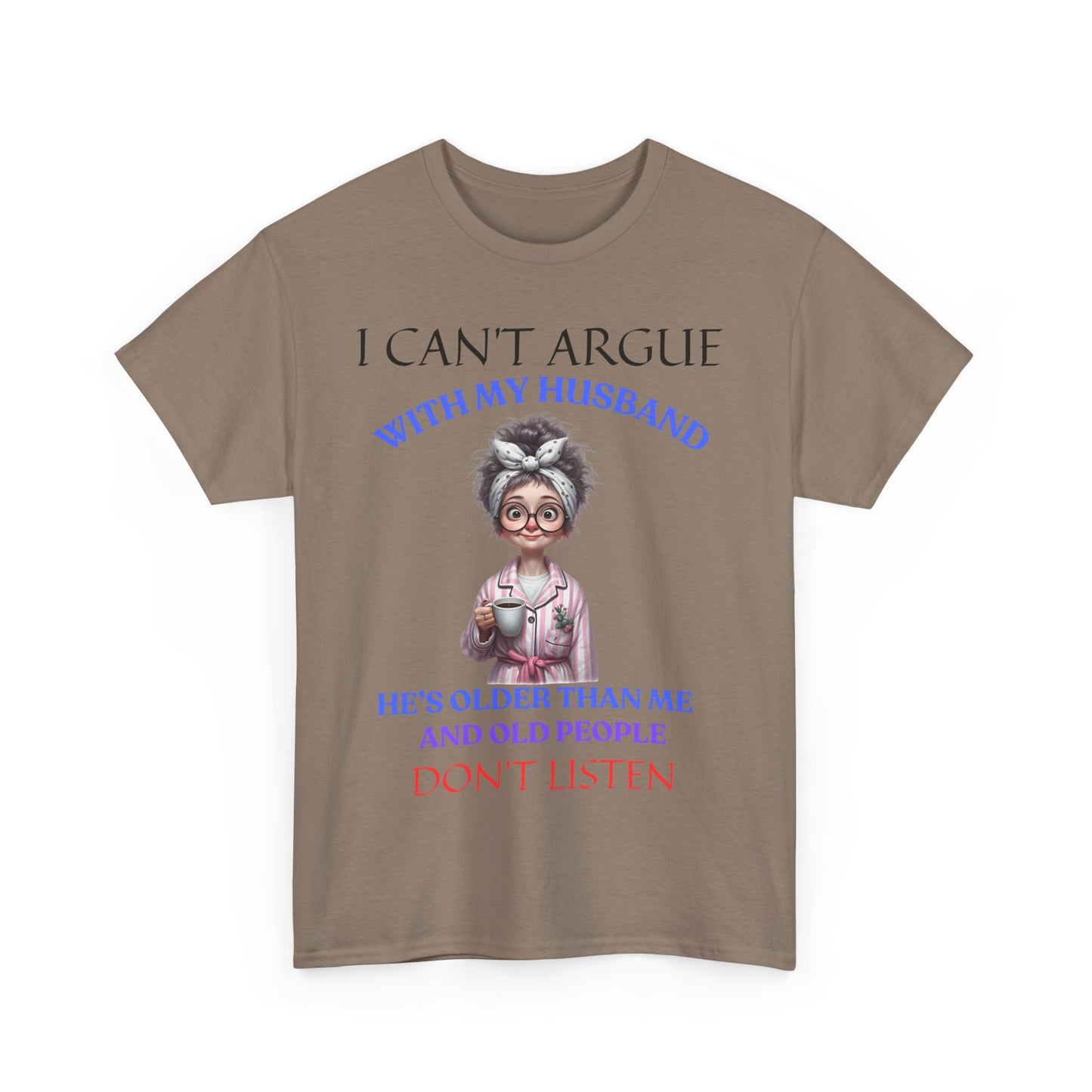 I Can't Argue - Unisex Heavy Cotton Tee - Mother's Day - T-Shirts