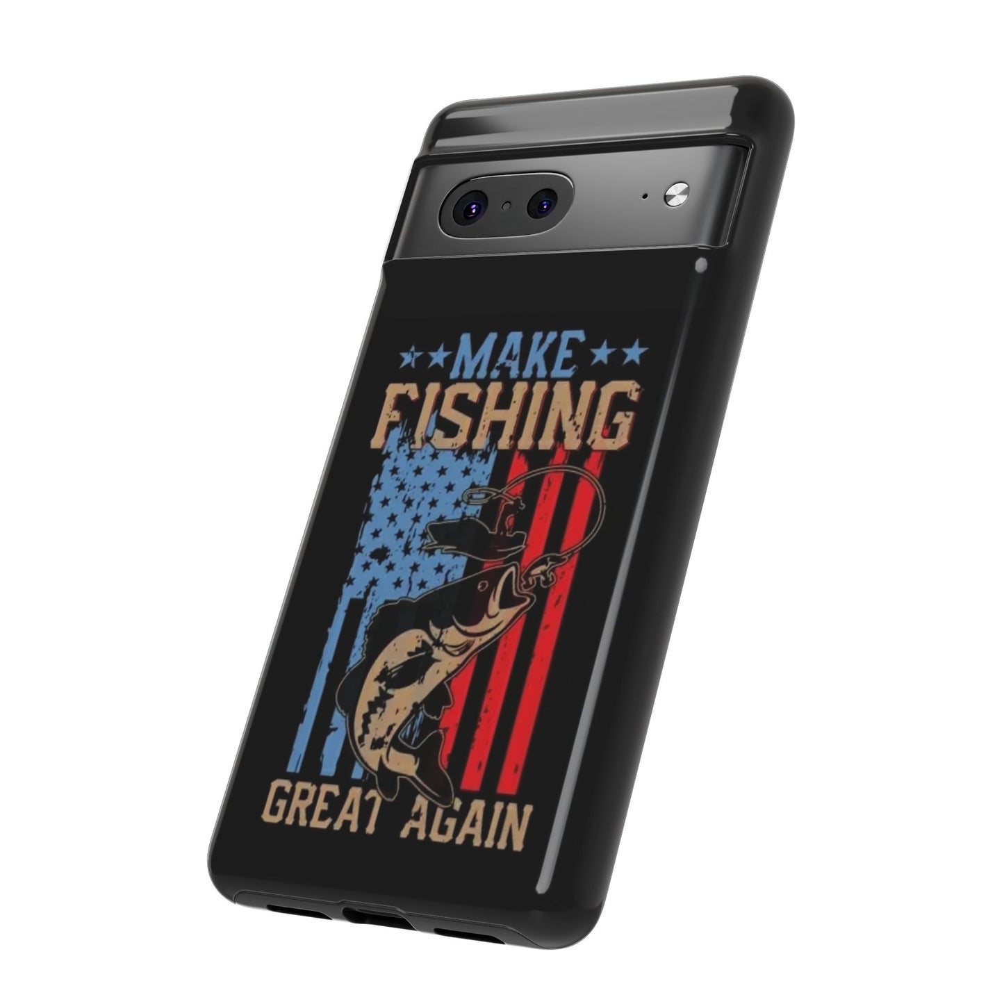 Make Fishing Great Again - Tough Whimsical Phone Cases