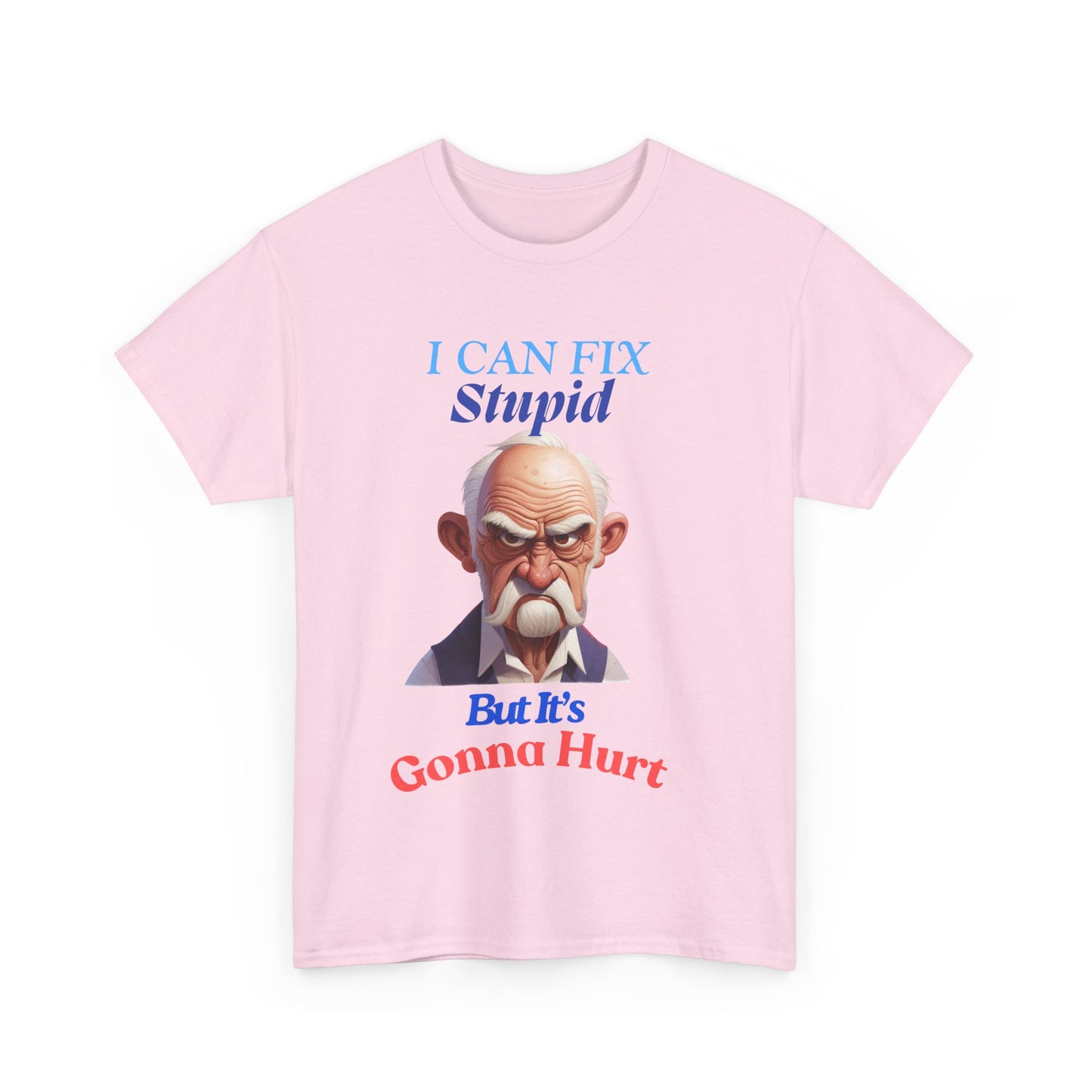 I can Fix Stupid - Unisex Heavy Cotton Tee - Father's Day - T-Shirts