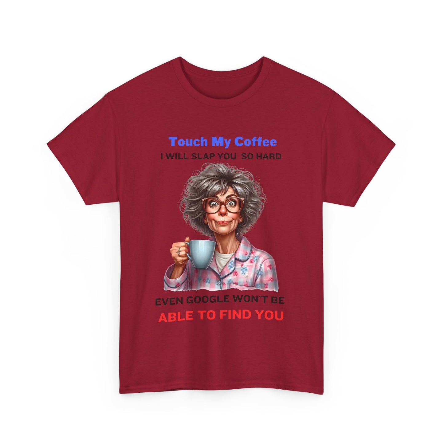 Touch My Coffee - Unisex Heavy Cotton Tee - Mother's Day - T-Shirts