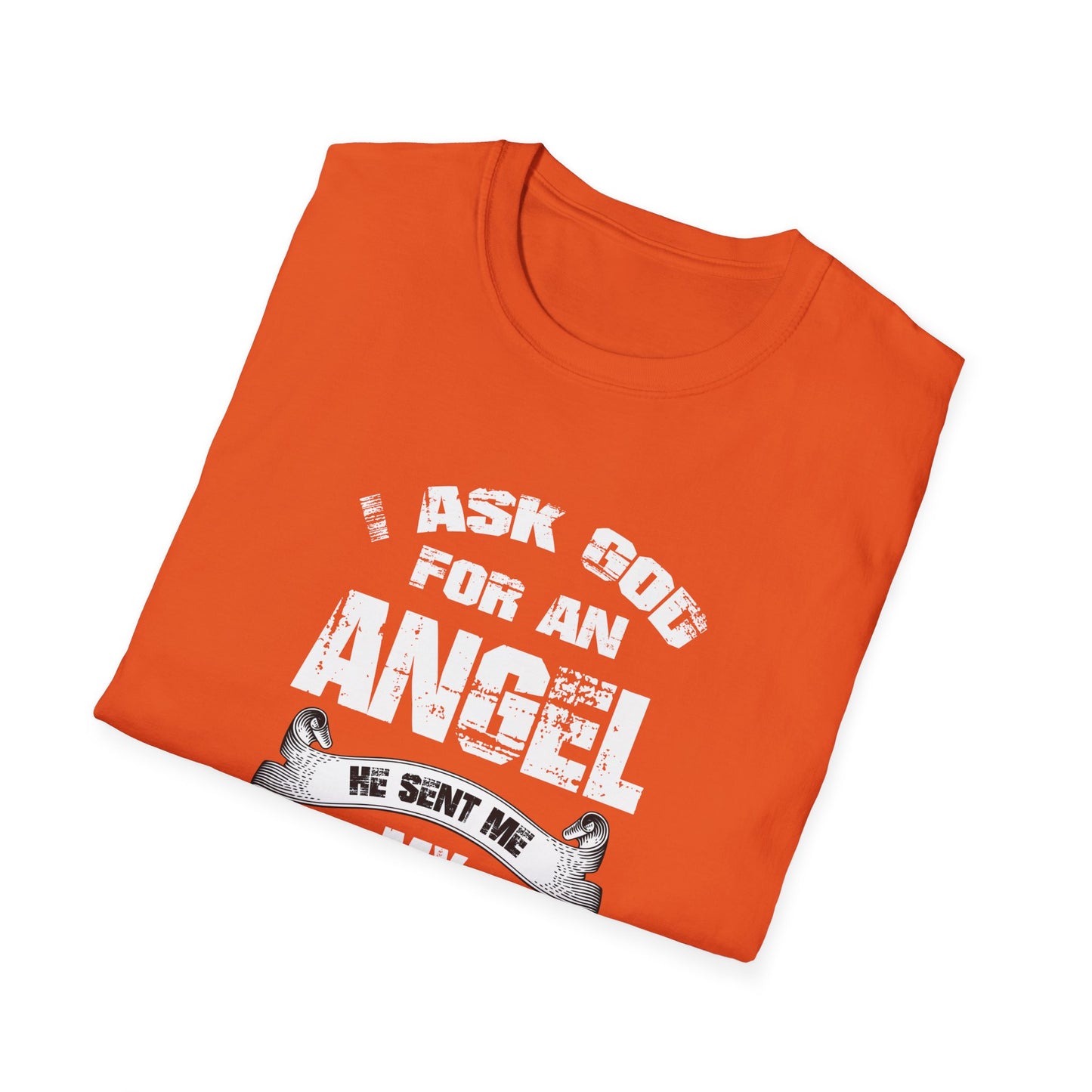 I asked God - Unisex Softstyle T-Shirt