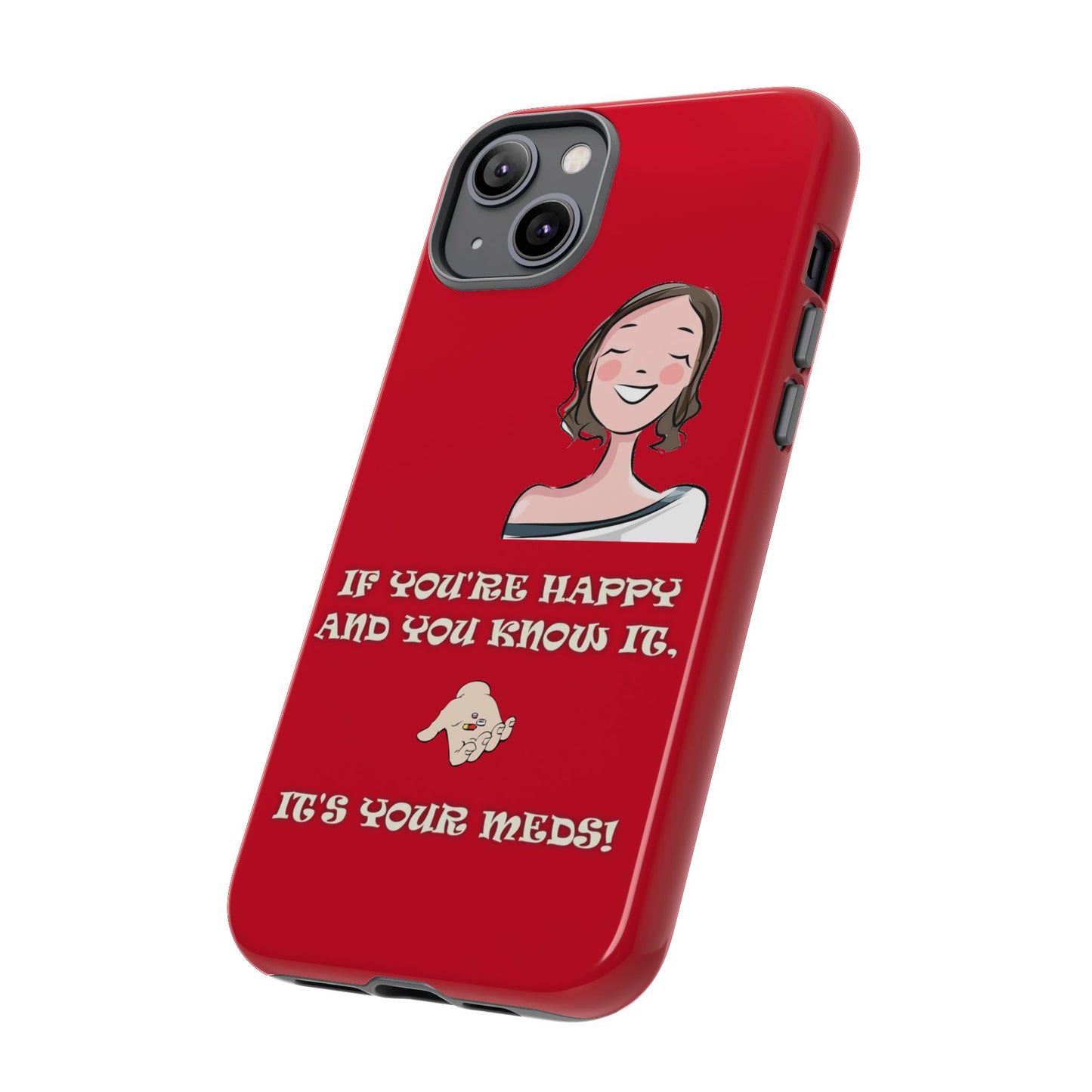 If you happy - Tough Cases - Whimsical Phone Cases