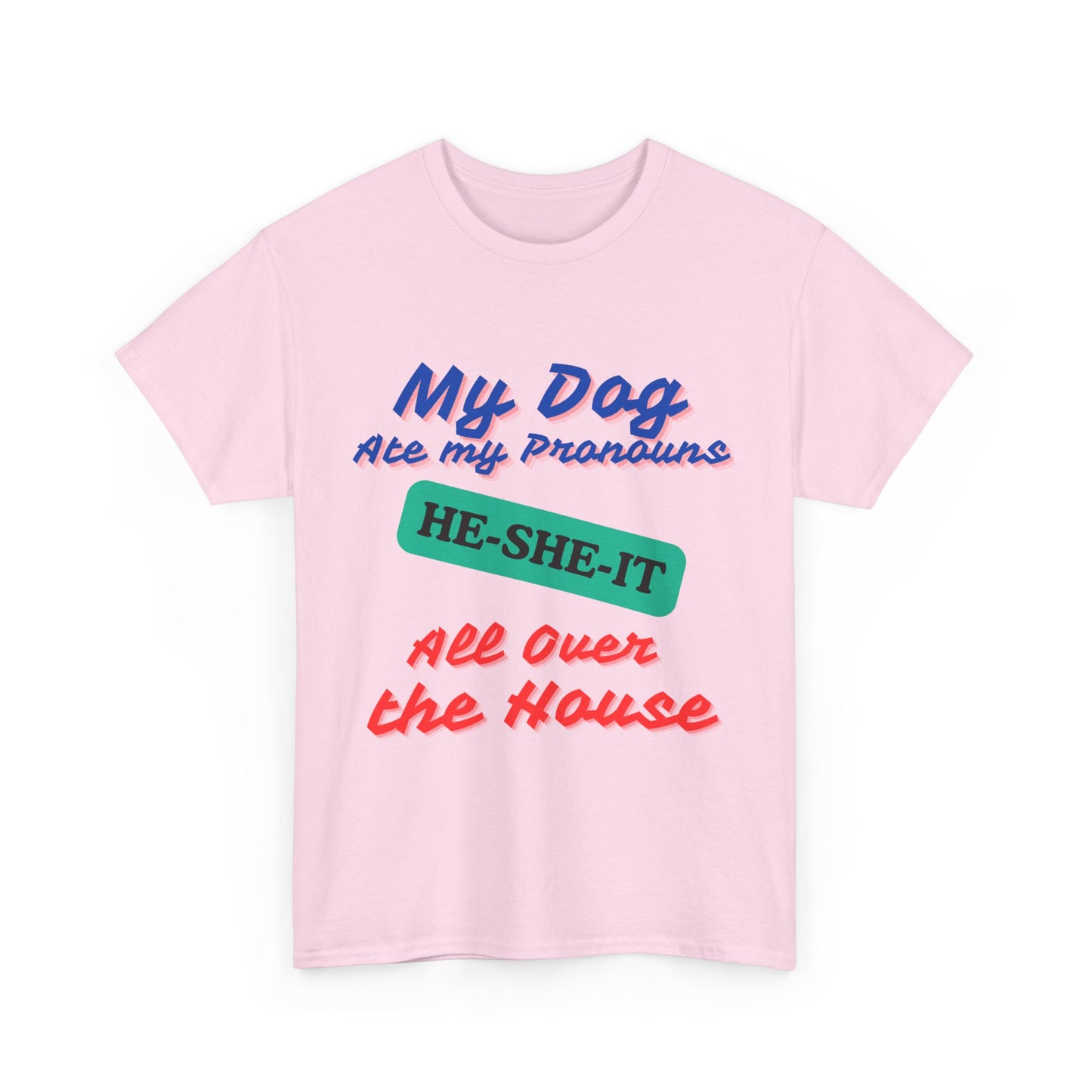 My Dog Ate - Unisex Heavy Cotton Tee - T-Shirts