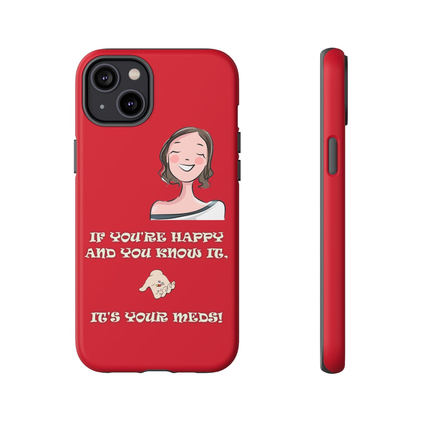 If you happy - Tough Cases - Whimsical Phone Cases