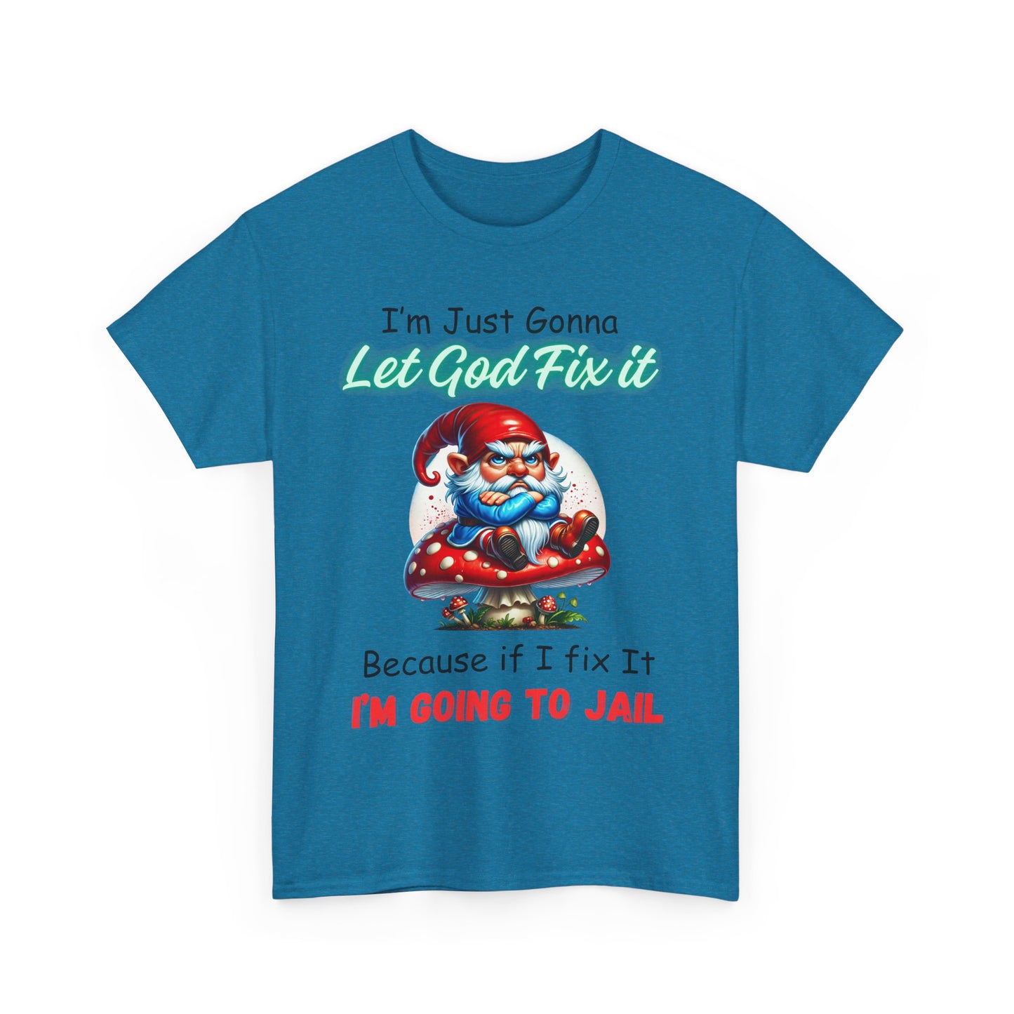 I'm Gonna Let God Fix it - Unisex Heavy Cotton Tee - T-Shirts - Father's Day