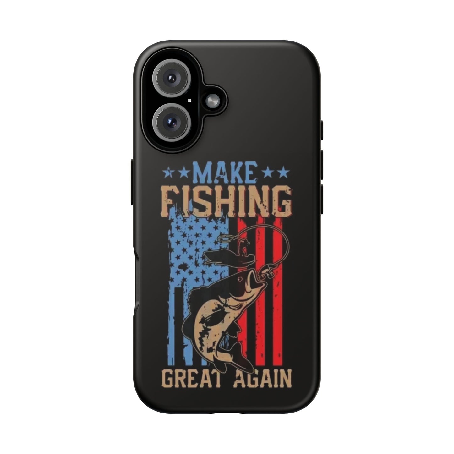 Make Fishing Great Again - Tough Whimsical Phone Cases