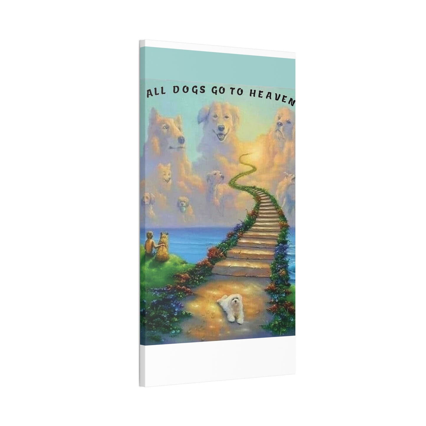 All Dogs Go to Heaven - Canvas Stretched, 0.75"