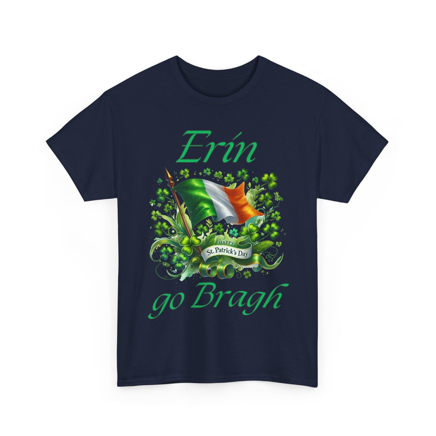 Erin go Bragh (Ireland Forever) - Unisex Heavy Cotton Tee - St. Patrick's Day - Tee-Shirts