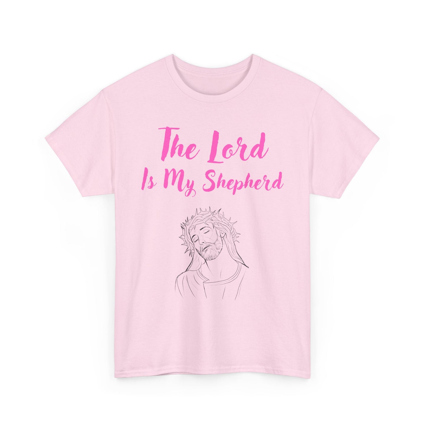 The Lord is My Shepherd - Pink - Unisex T-Shirt -  Easter - Mother's Day - Father's Day