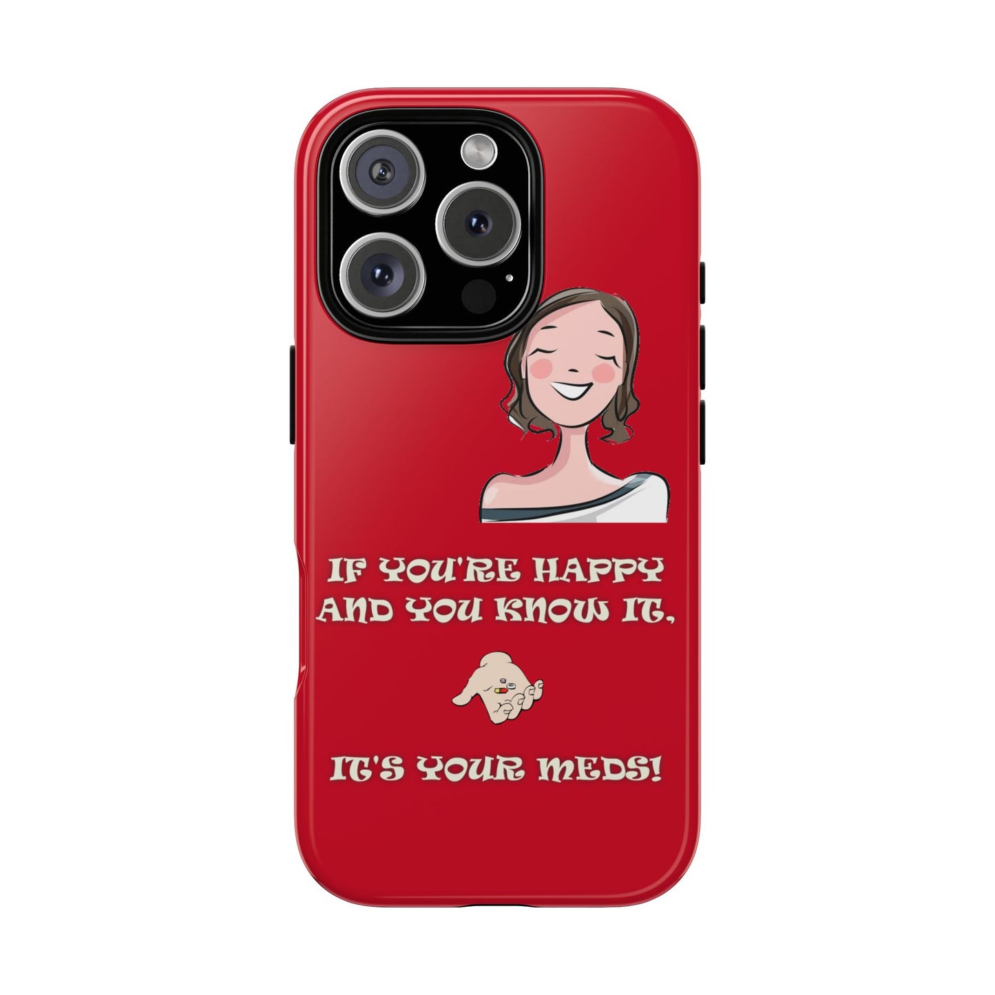 If you happy - Tough Cases - Whimsical Phone Cases