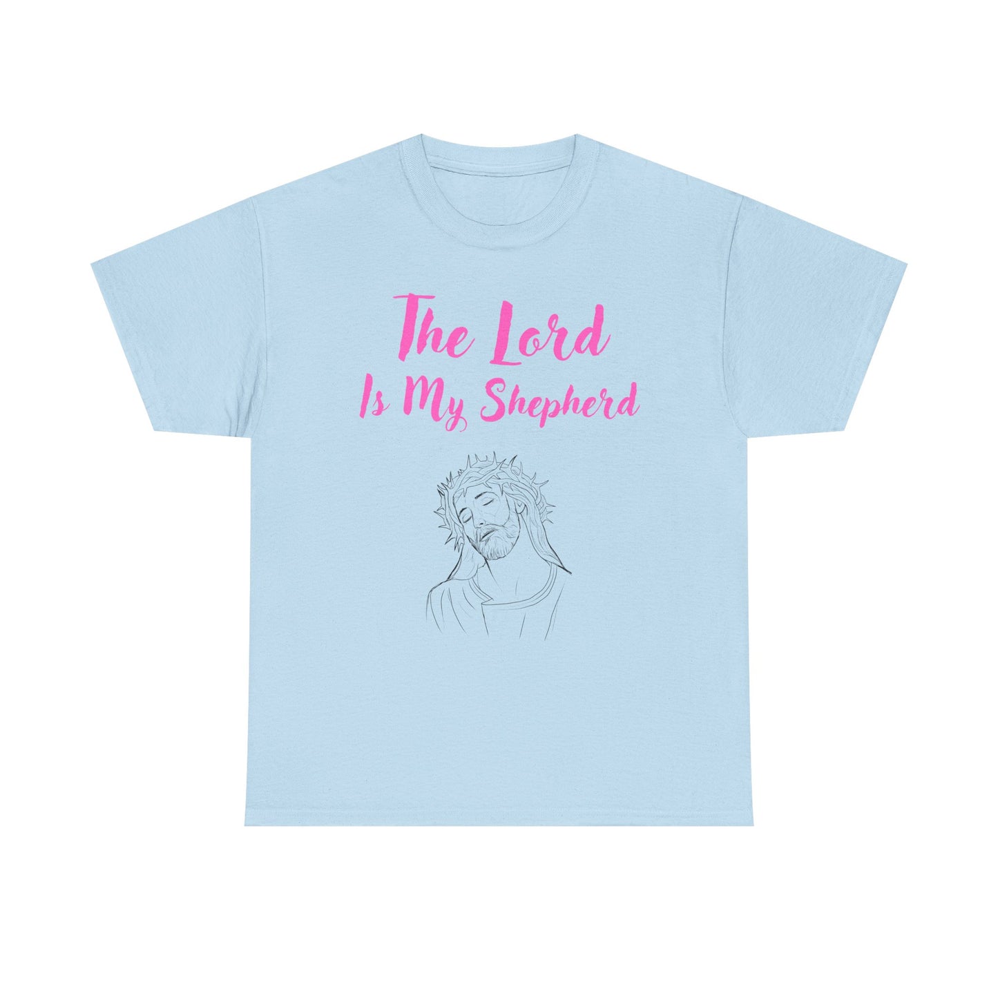 The Lord is My Shepherd - Pink - Unisex T-Shirt -  Easter - Mother's Day - Father's Day