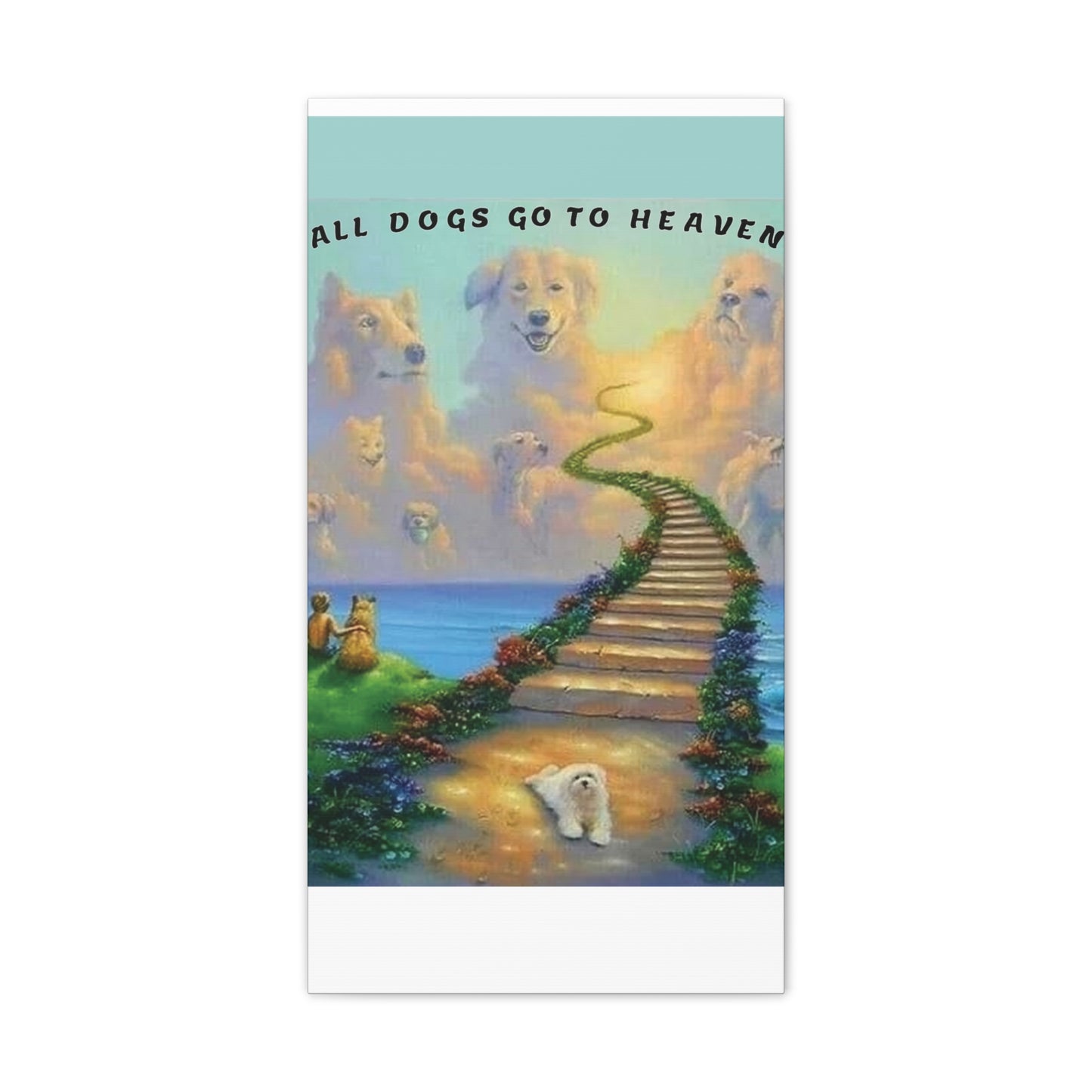 All Dogs Go to Heaven - Canvas Stretched, 0.75"