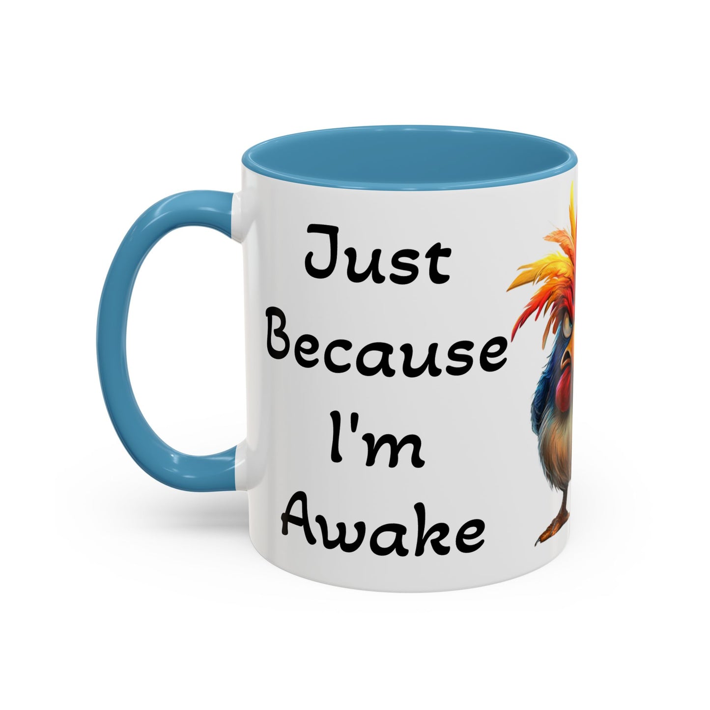 Just Because I'm Awake - Accent Coffee Mug (11, 15oz)