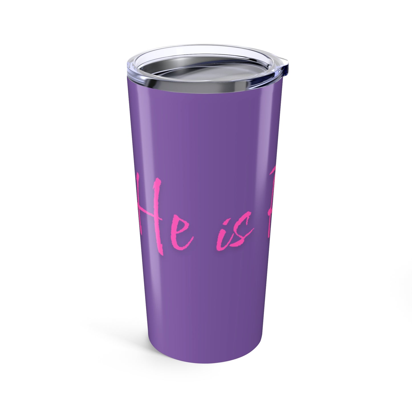 He is Risen - Tumbler 20oz - Easter 1