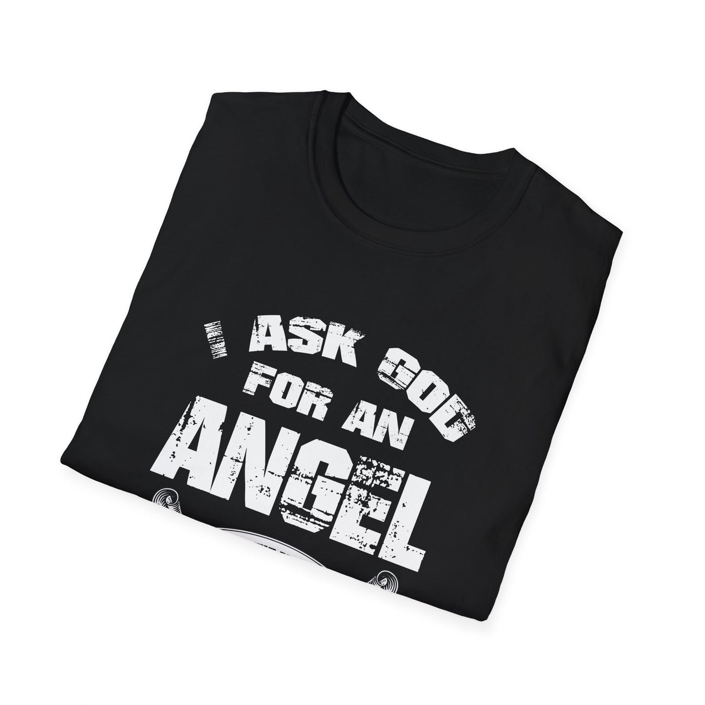 I asked God - Unisex Softstyle T-Shirt