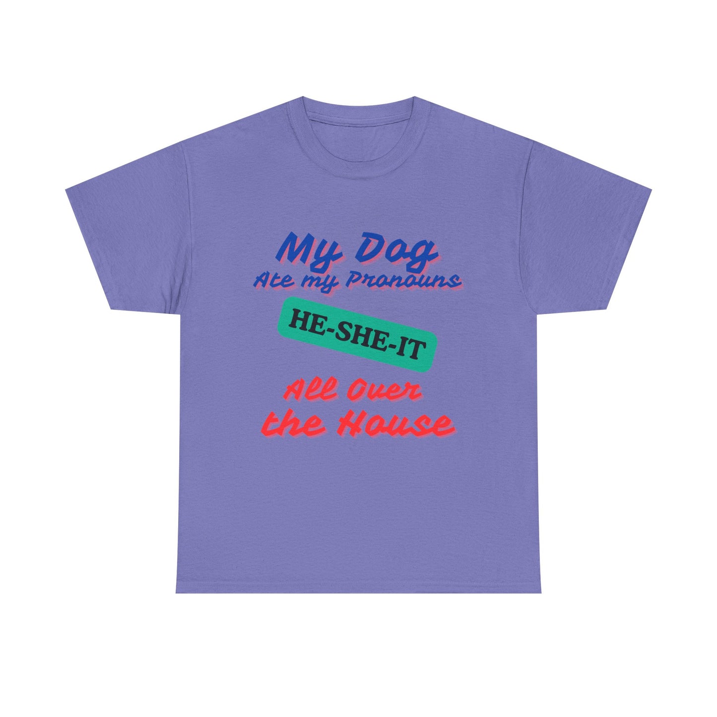 My Dog Ate - Unisex Heavy Cotton Tee - T-Shirts