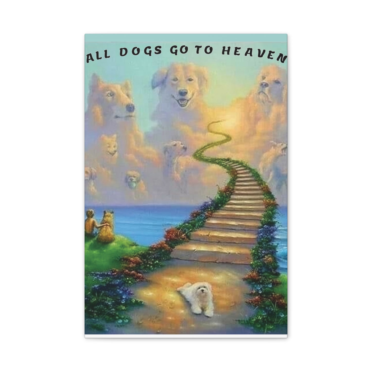 All Dogs Go to Heaven - Canvas Stretched, 0.75"