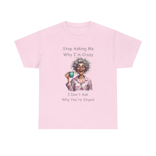 Stop Asking Me- Unisex Heavy Cotton Tee - Mother's Day - t-shirt