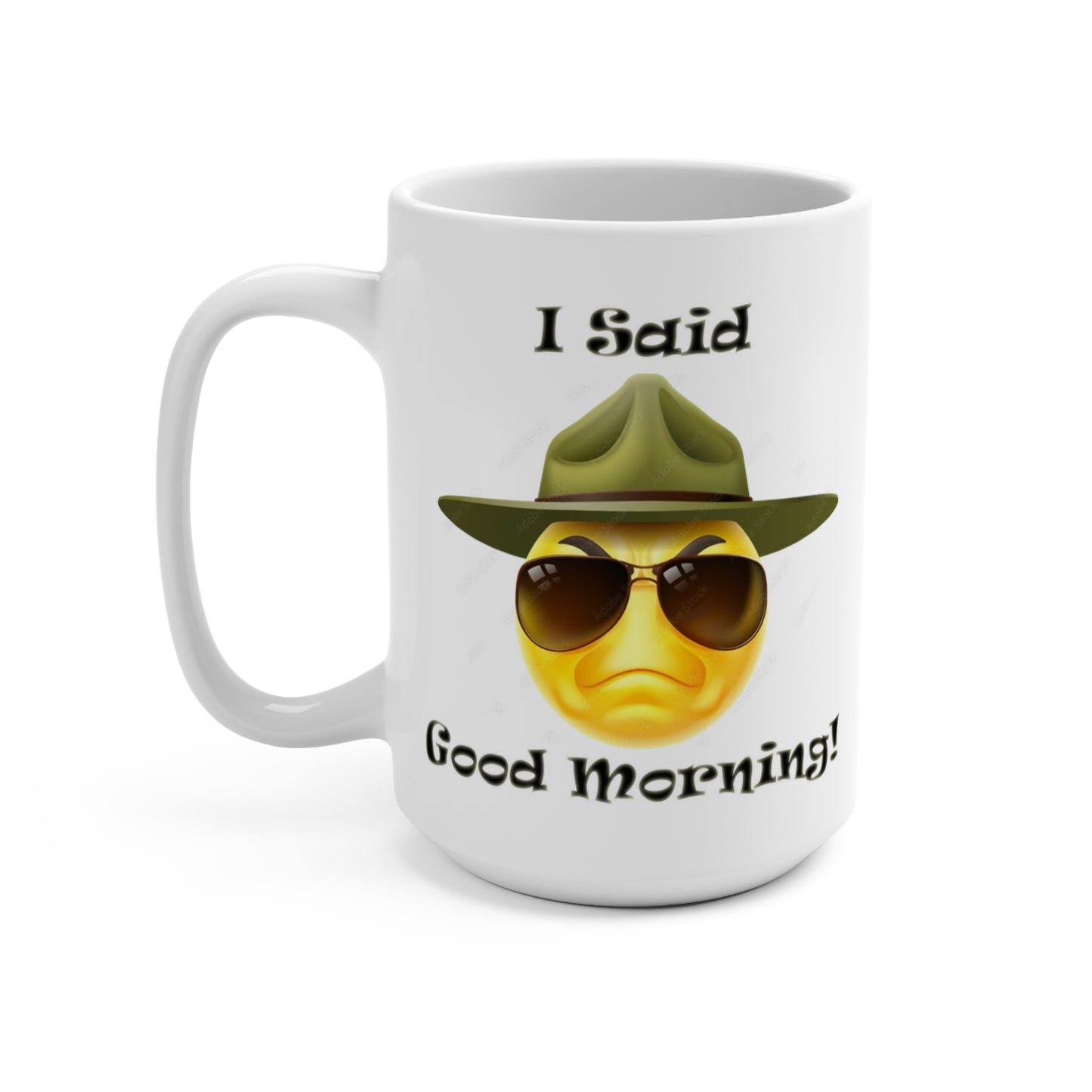 Mug 15oz- I said Good Morning!