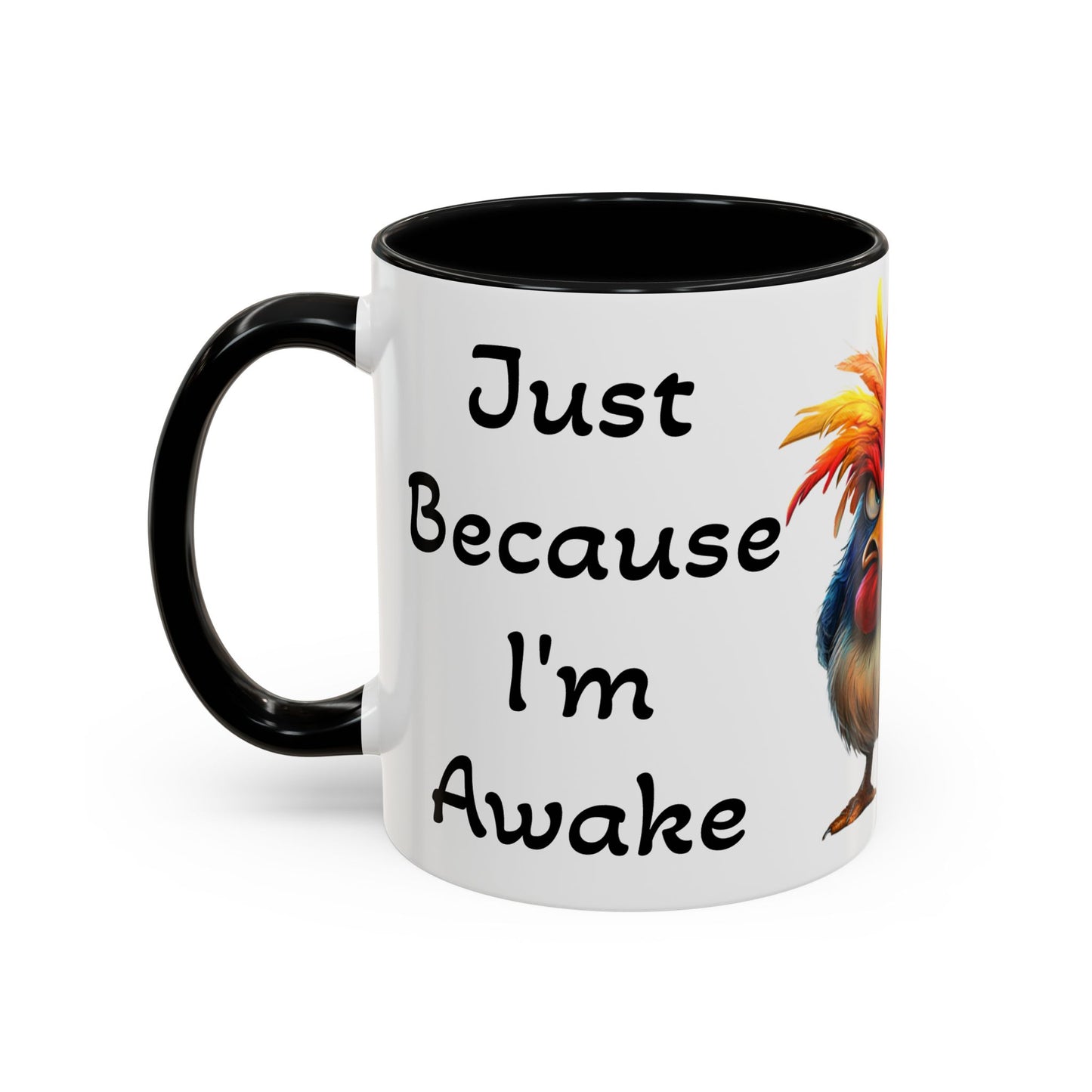 Just Because I'm Awake - Accent Coffee Mug (11, 15oz)