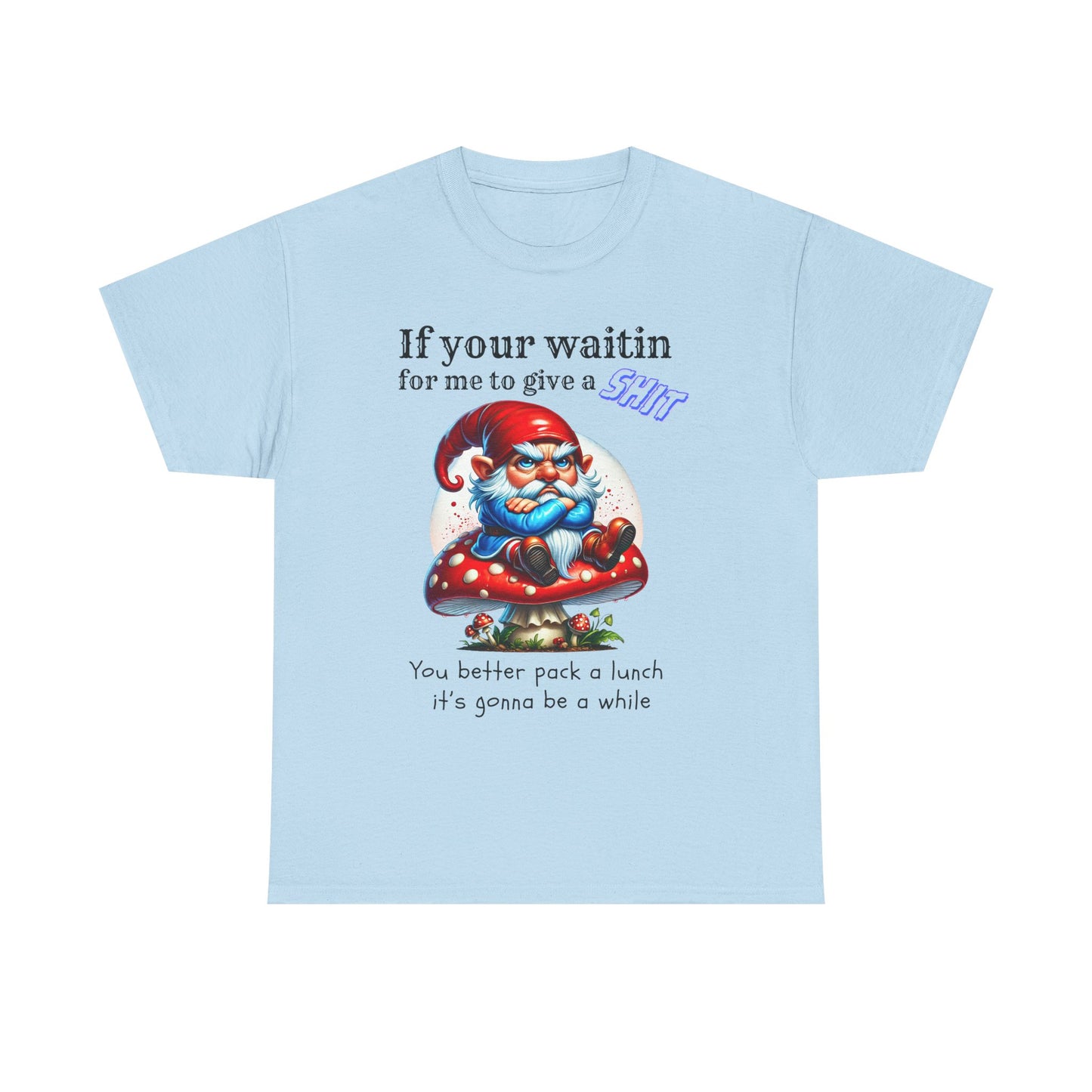 If Your Waitin - Unisex Heavy Cotton Tee - T-Shirts