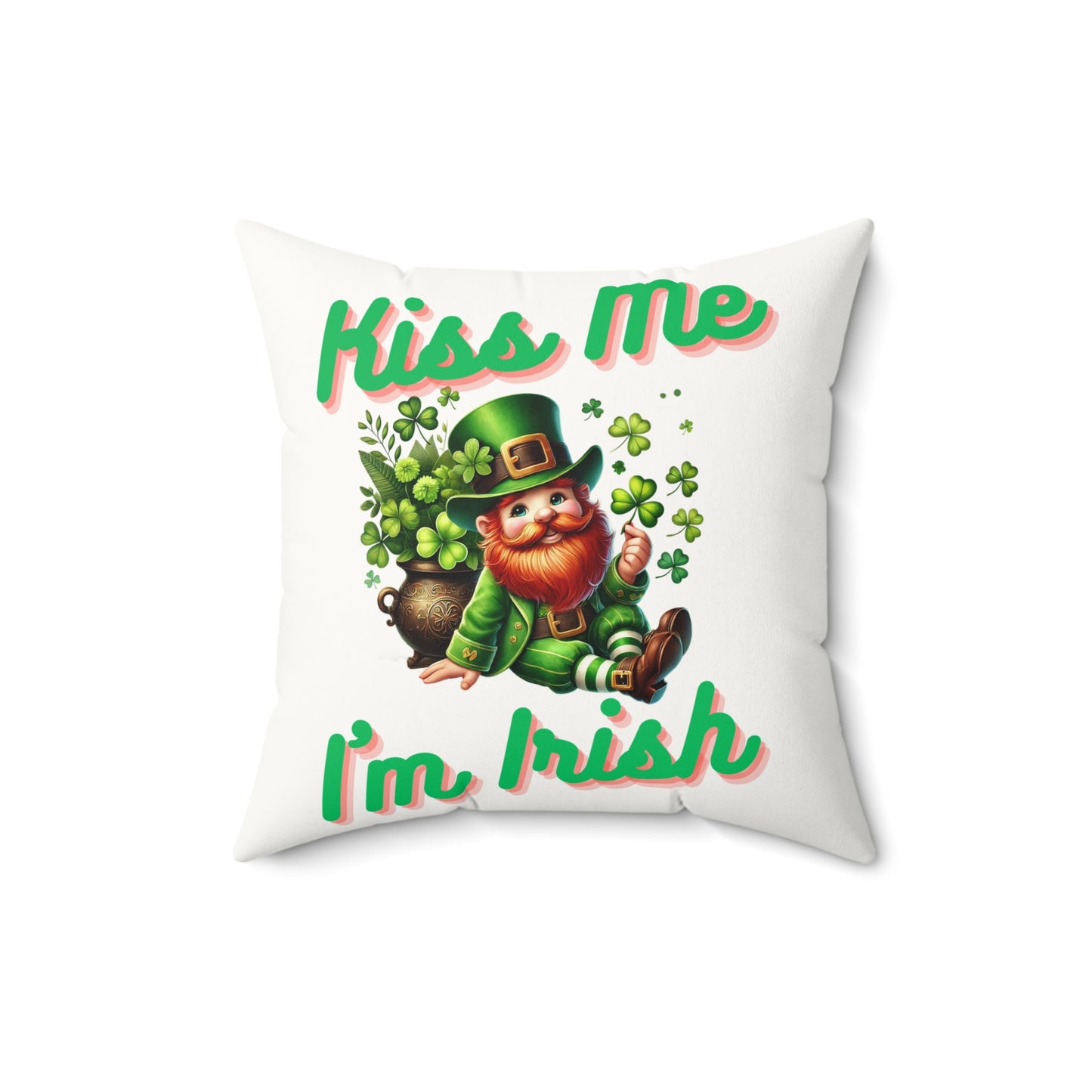 Kiss Me I'm Irish - Faux Suede Square Pillow - St. Patrick's Day