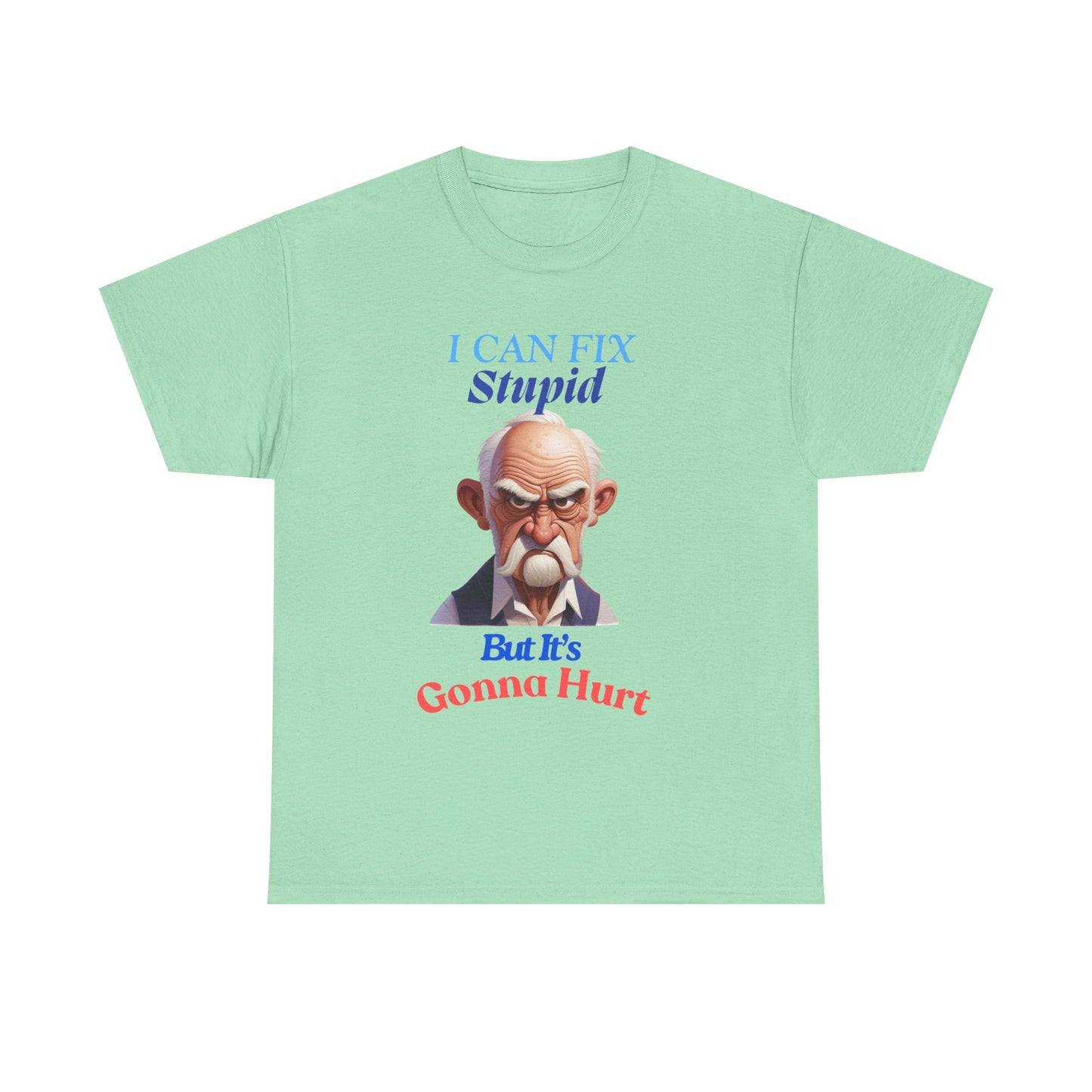 I can Fix Stupid - Unisex Heavy Cotton Tee - Father's Day - T-Shirts