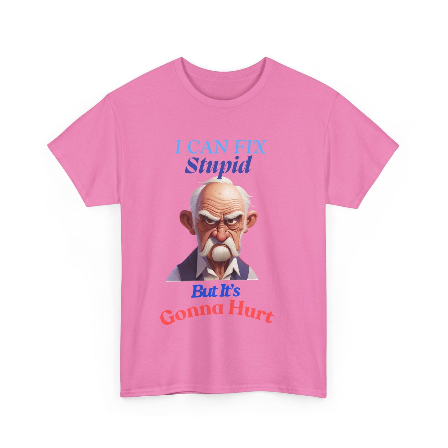 I can Fix Stupid - Unisex Heavy Cotton Tee - Father's Day - T-Shirts