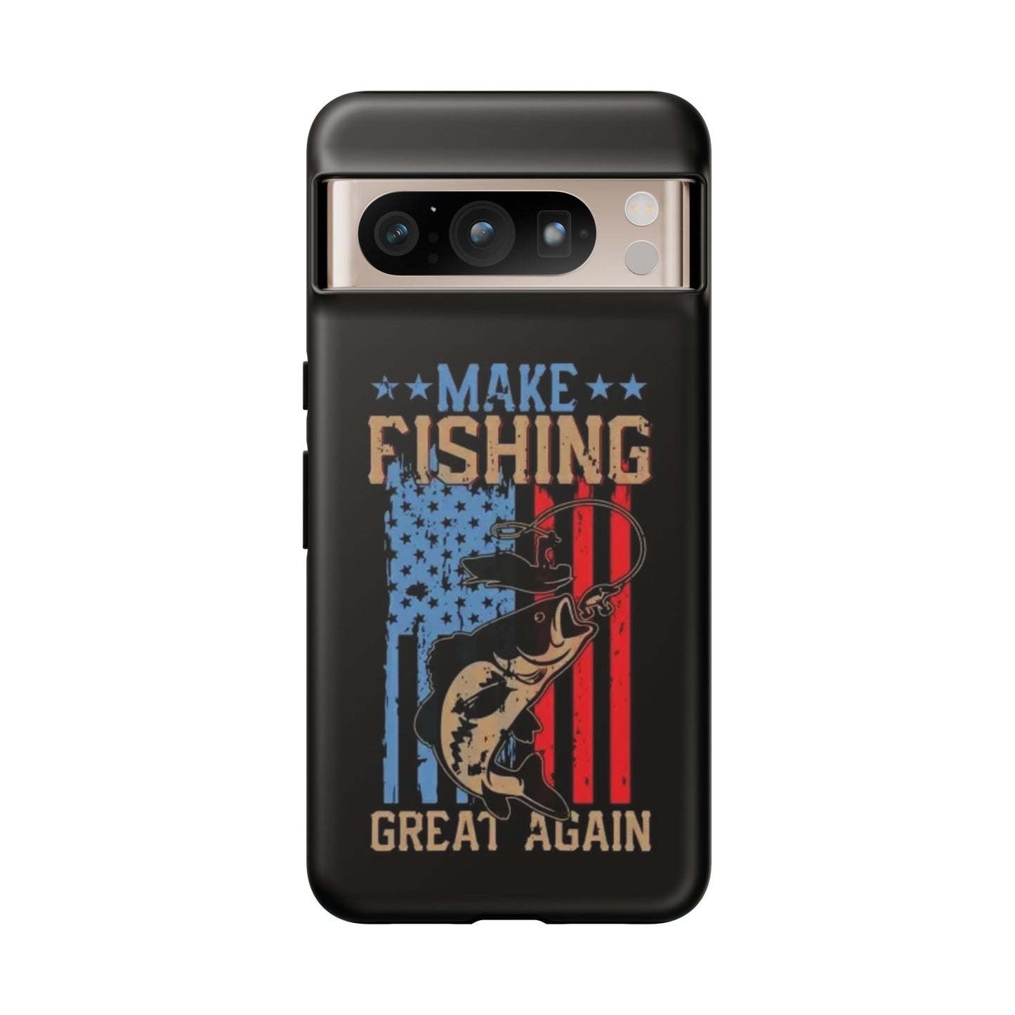 Make Fishing Great Again - Tough Whimsical Phone Cases