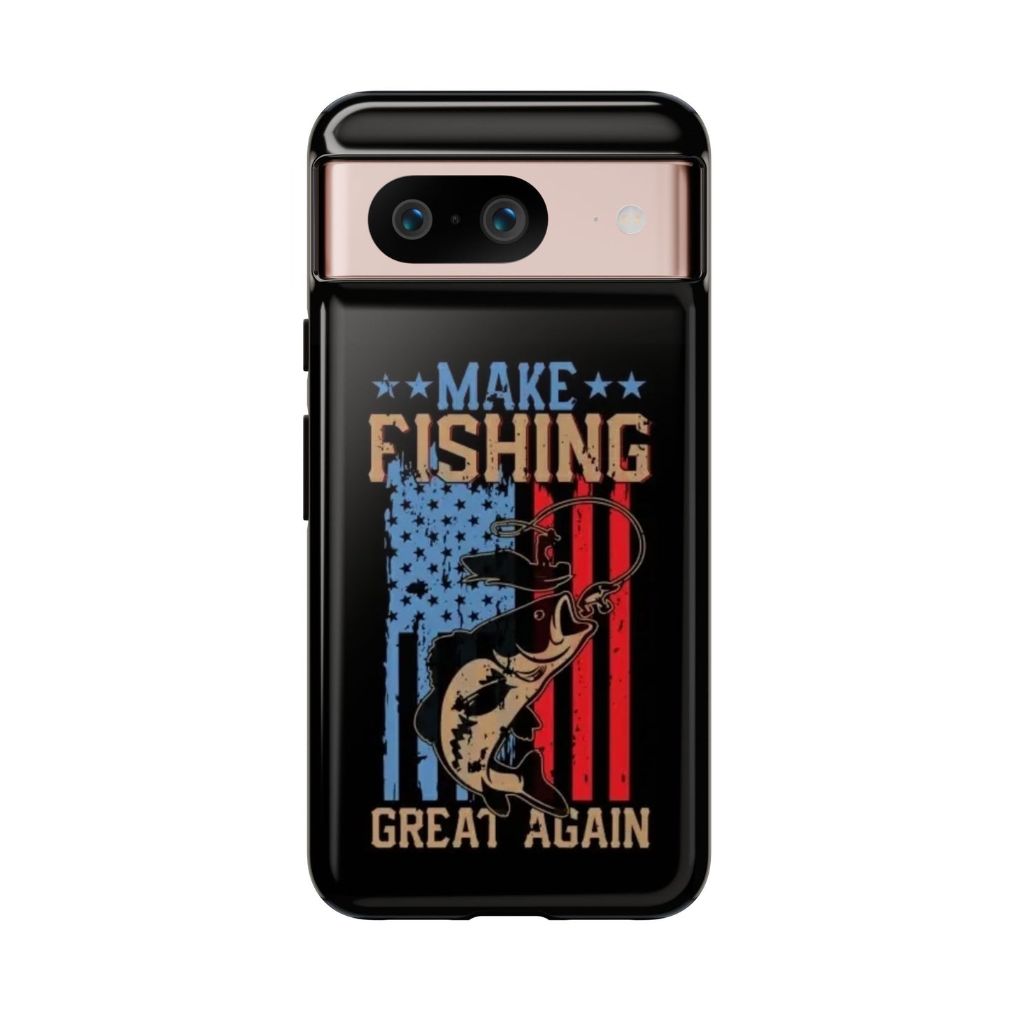 Make Fishing Great Again - Tough Whimsical Phone Cases