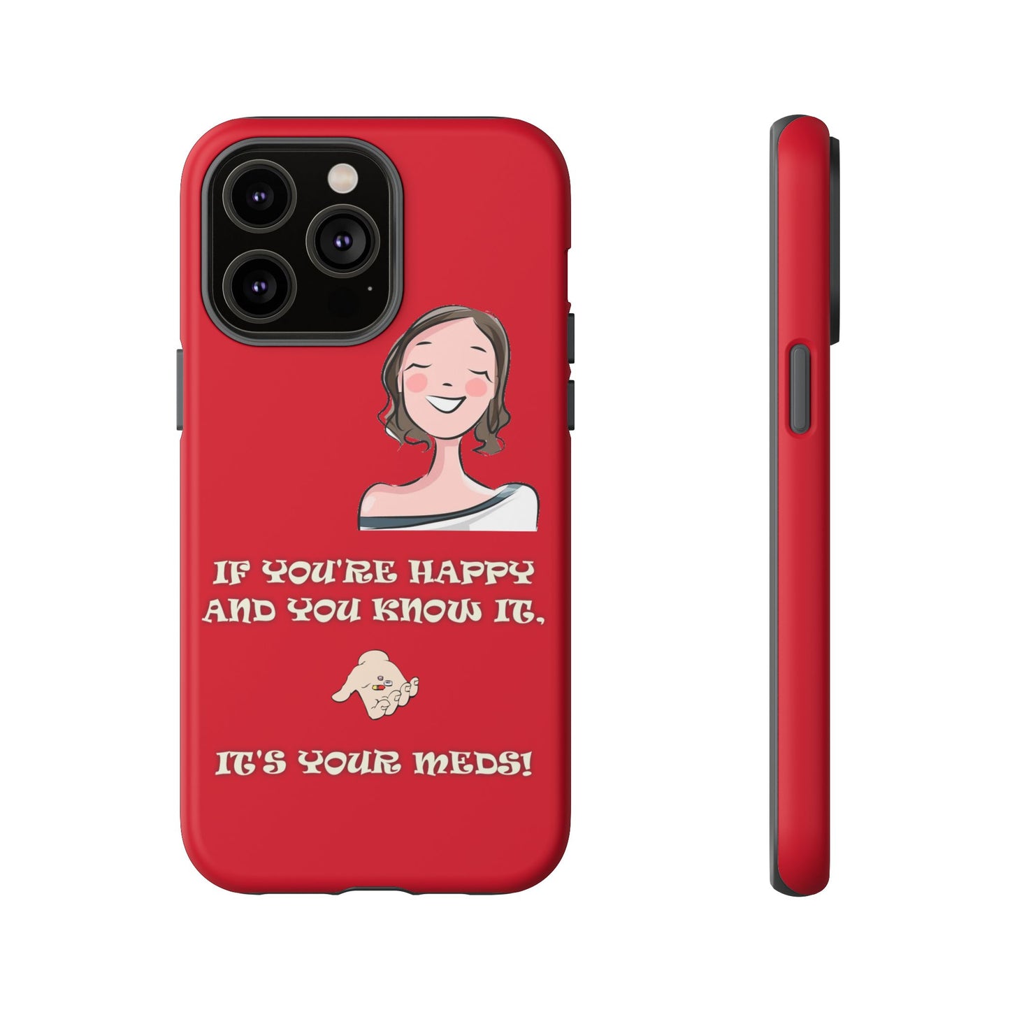 If you happy - Tough Cases - Whimsical Phone Cases