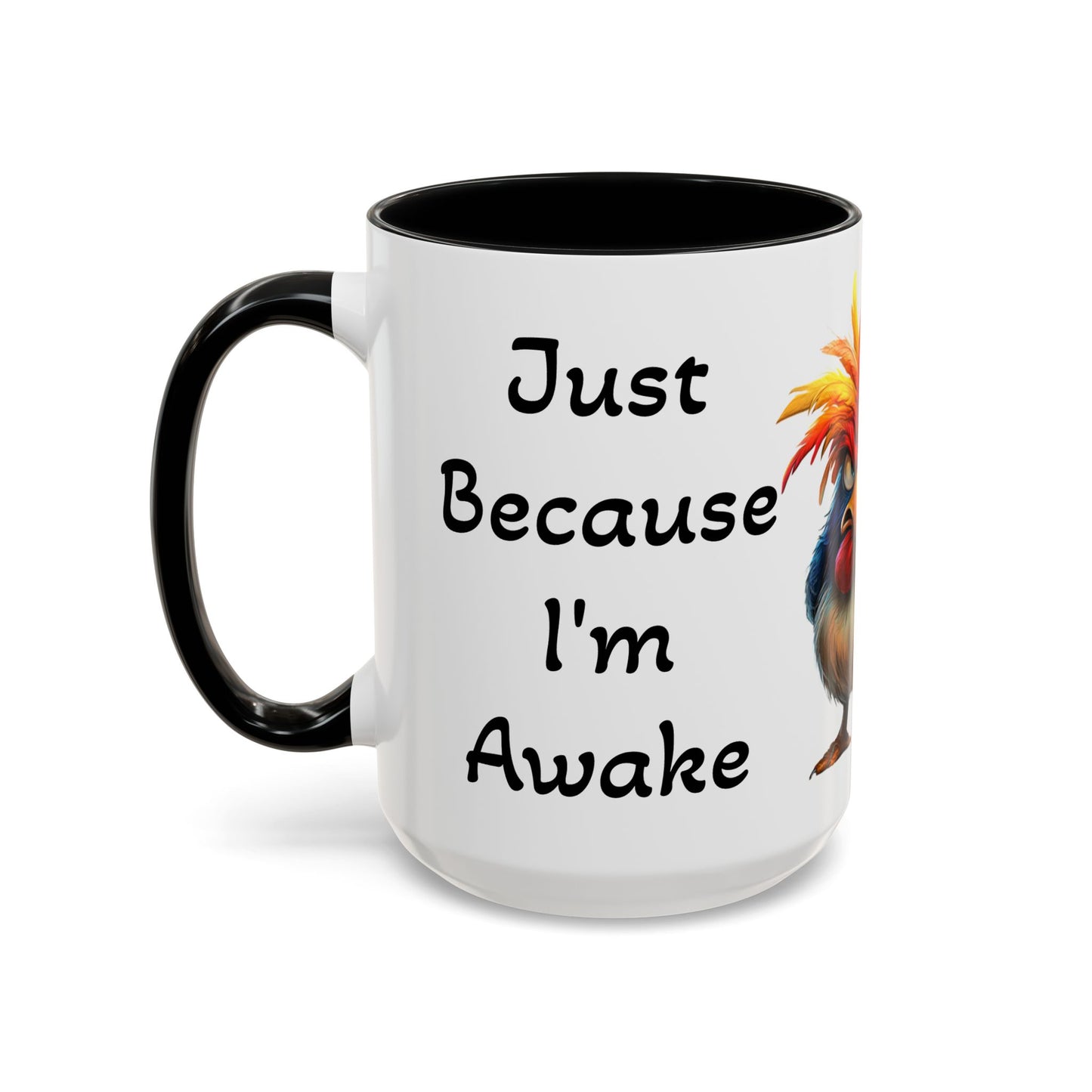 Just Because I'm Awake - Accent Coffee Mug (11, 15oz)